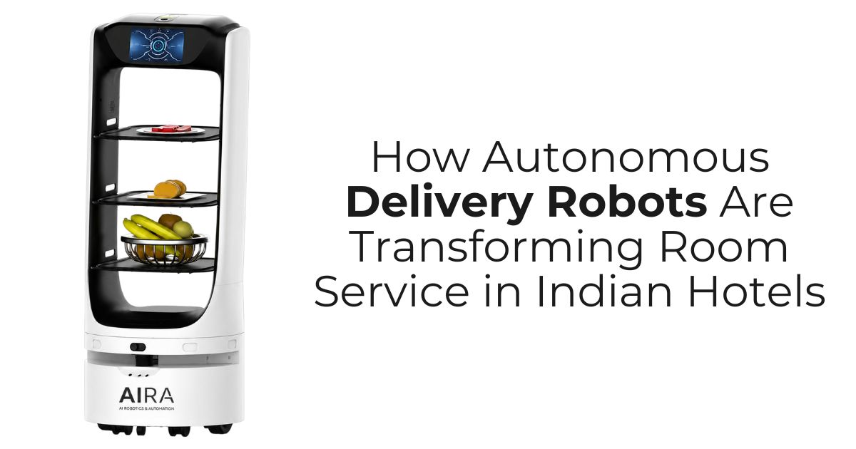 How Autonomous Delivery Robots Are Transforming Room Service in Indian Hotels